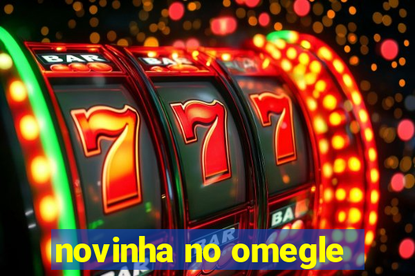 novinha no omegle